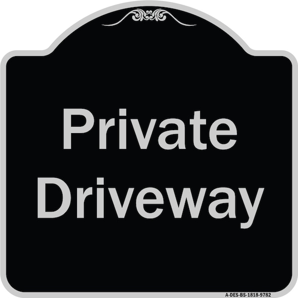 Signmission Designer Series-Private Driveway 3, Black & Silver Heavy-Gauge Aluminum, 18" x 18", BS-1818-9782 A-DES-BS-1818-9782 - main